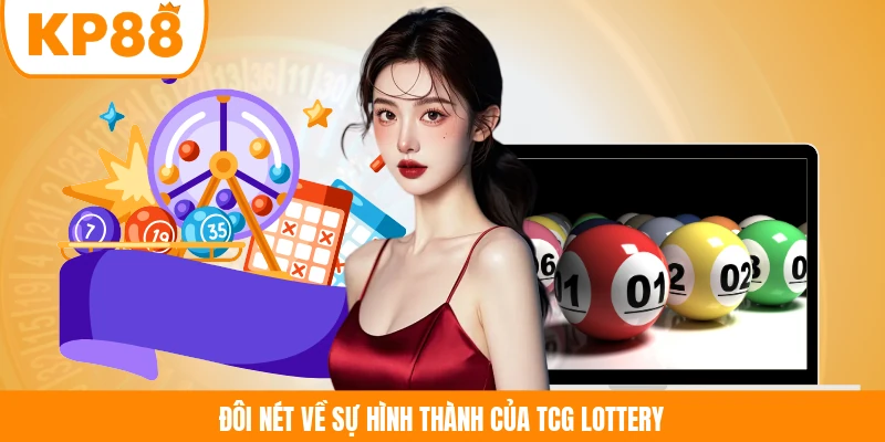 Đôi nét về sự hình thành của TCG Lottery