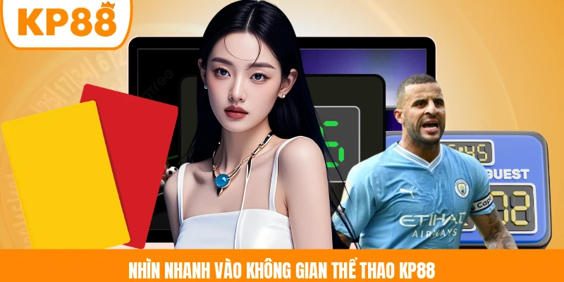 Nhìn nhanh vào không gian thể thao KP88