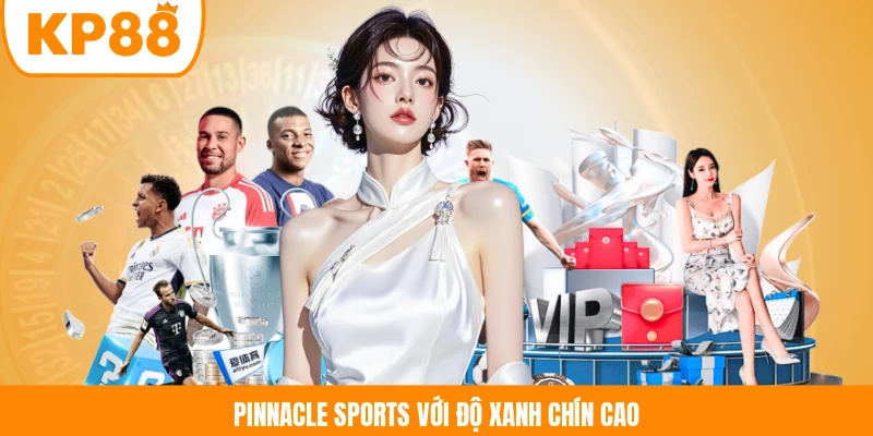 Pinnacle Sports với độ xanh chín cao