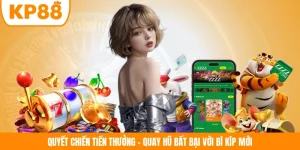 Quyết Chiến Tiền Thưởng - Quay Hũ Bất Bại Với Bí Kíp Mới