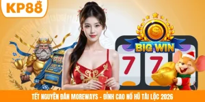 Tết Nguyên Đán Moreways - Đỉnh Cao Nổ Hũ Tài Lộc 2026