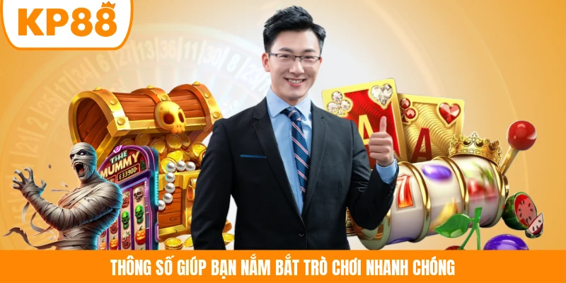 Thông số giúp bạn nắm bắt trò chơi nhanh chóng